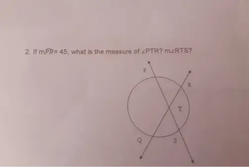 2. If mPR=45 , what is the measure of angle PTR ? mangle RTS ?