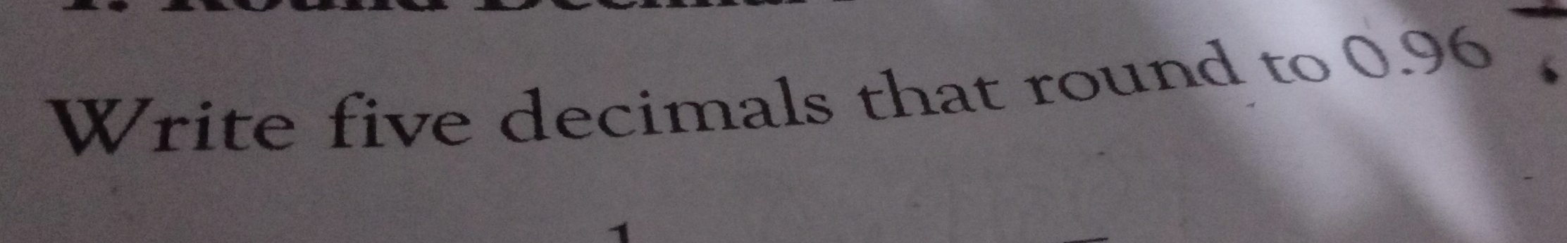 Write five decimals that round to 0.96