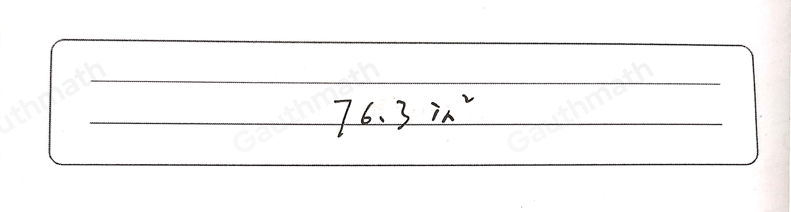 The figure shown is a rectangle with a semicircle on each end. What is the area of the figure? Use 3.14 for π and round your answer to the nearest tenth. 34.8 in.2 104.5 in.2 76.3 in.2 161.0 in.²