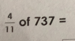 4/11 of 737=