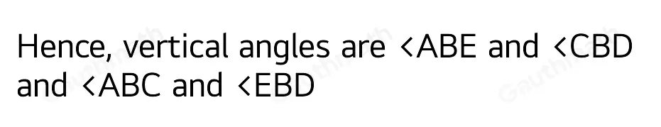 In the diagram, which angles are vertical angles? Select two options. and angle ABC angle ABE and angle CBD angle ABE angle ABE and angle EBD angle ABC and angle EBD angle ABC and angle CBD