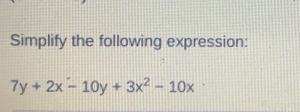 Simplify the following expression: 7y+2x-10y+3x2-10x