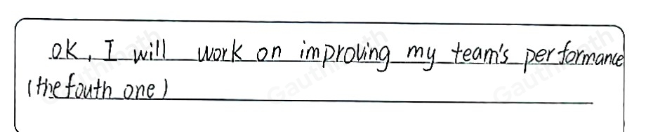 Supervisor: "I need you to work on your team retention." OK, I will work on improving my team's attitude. OK, I will work on keeping my employees longer. OK, I will tell my team they need to work overtime. OK, I will work on improving my team's performance. OK, I will tell my team they cannot take a vacation right now.