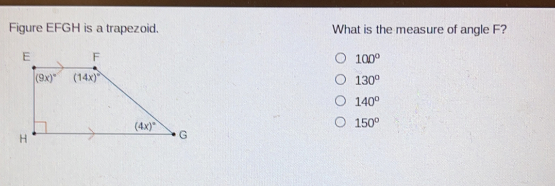 Figure EFGH is a trapezoid. What is the measure of angle F? 100 ° 130 ° 140 ° 150 °