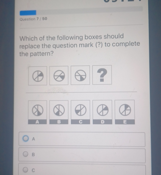 Question 7 / 50 _ _ Which of the following boxes should replace the question mark ? to complete the pattern? 2 _ B C D E A B C