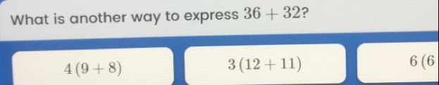 What is another way to express 36+32 ? 49+8 312+11 66