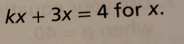 kx+3x=4 for x.