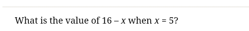 What is the value of 16-x when x=5 ?
