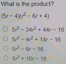 What is the product? 5r-4r2-6r+4 5r3-34r2+44r-16 5r3-4r2+14r-16 5r3-6r-16 5r3+10r-16