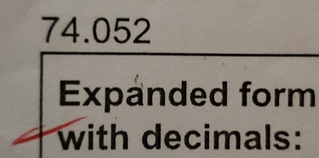 74.052 Expanded form with decimals: