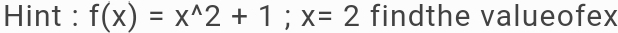 Hint : fx=xwedge 2+1;x=2 findthe valueofex